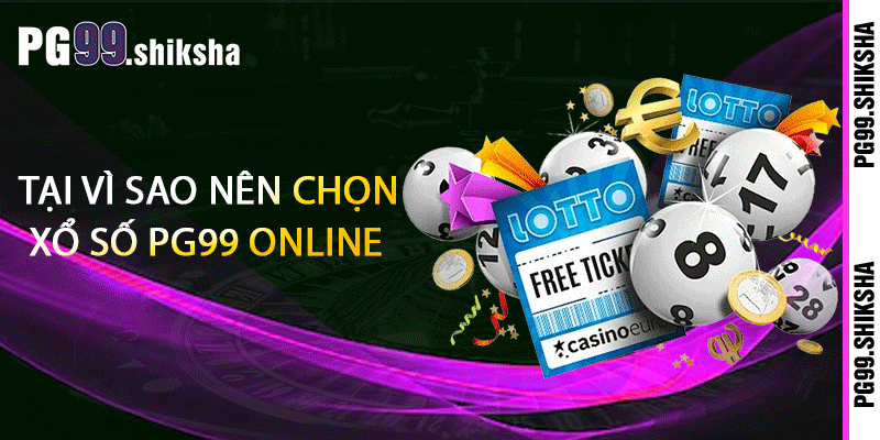 Tại vì sao nên chọn xổ số PG99 online 